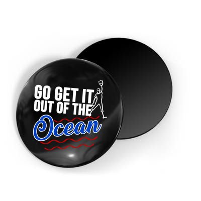 Go Get It Out Of The Ocean Baseball Magnet