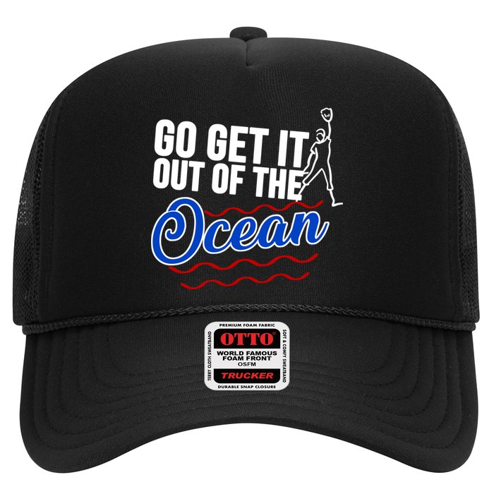 Go Get It Out Of The Ocean Baseball Trucker Hat