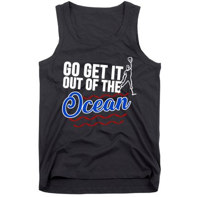 Go Get It Out Of The Ocean Baseball Tank Top