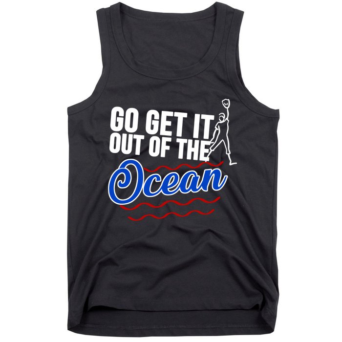 Go Get It Out Of The Ocean Baseball Tank Top