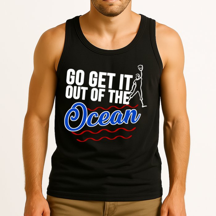 Go Get It Out Of The Ocean Baseball Tank Top