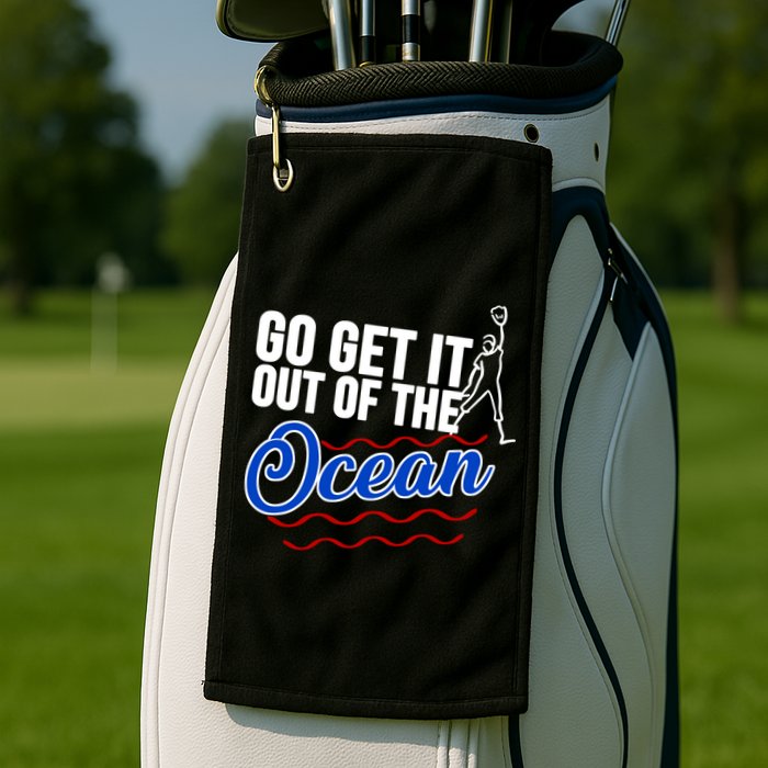 Go Get It Out Of The Ocean Baseball Golf Towel
