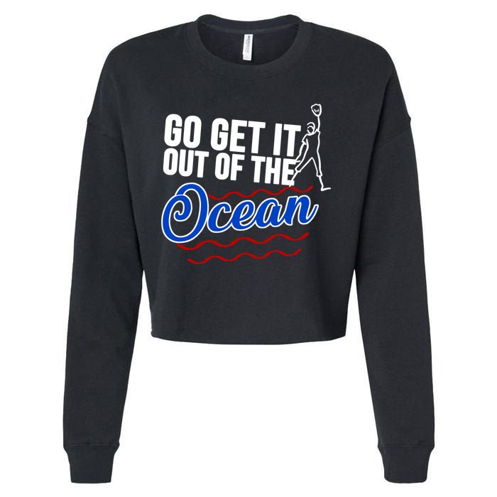 Go Get It Out Of The Ocean Baseball Cropped Pullover Crew