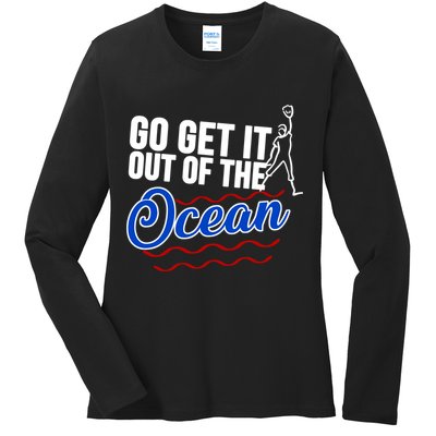Go Get It Out Of The Ocean Baseball Ladies Long Sleeve Shirt