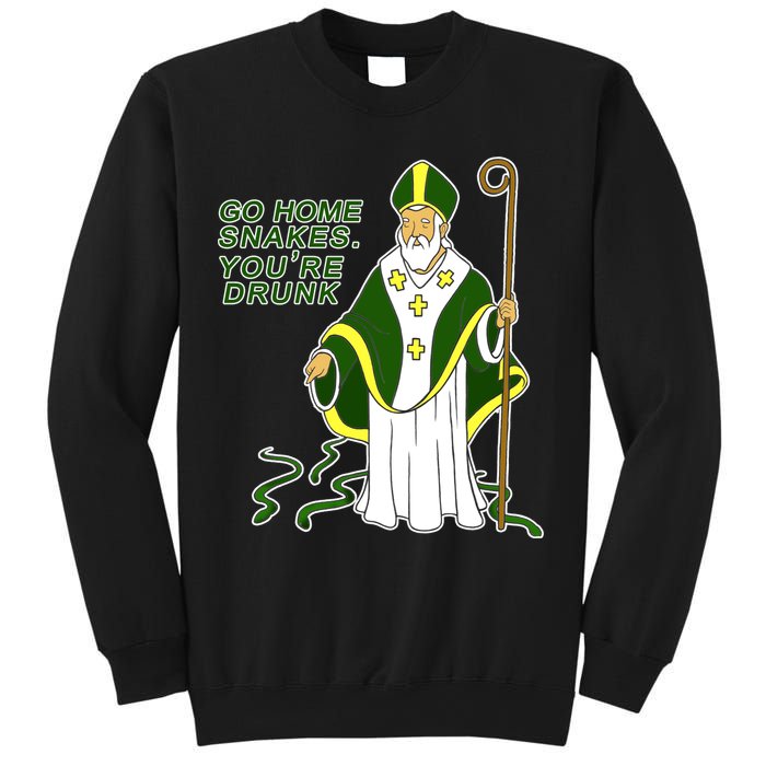 Go Home Snakes Your Drunk St Patrick's Sweatshirt