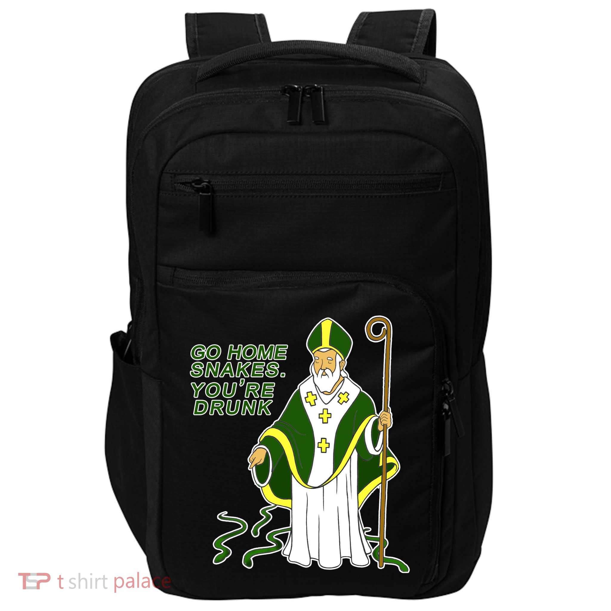 Go Home Snakes Your Drunk St Patrick's Impact Tech Backpack