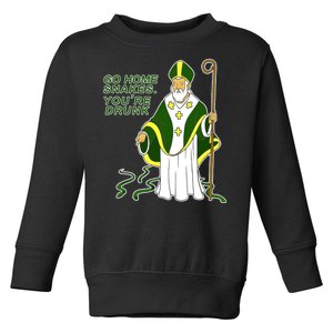 Go Home Snakes Your Drunk St Patrick's Toddler Sweatshirt