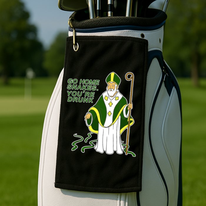 Go Home Snakes Your Drunk St Patrick's Golf Towel