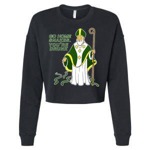 Go Home Snakes Your Drunk St Patrick's Cropped Pullover Crew