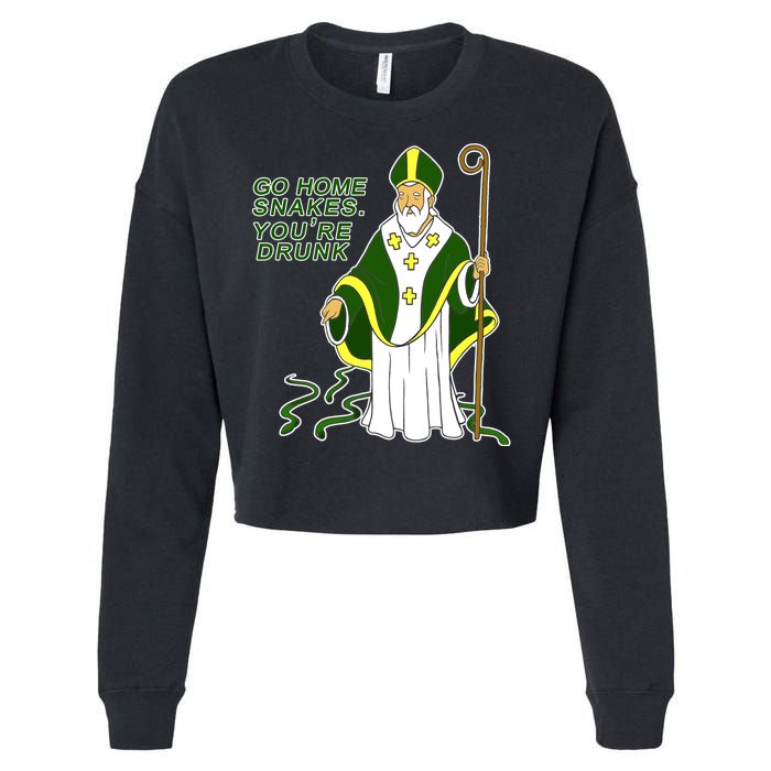 Go Home Snakes Your Drunk St Patrick's Cropped Pullover Crew