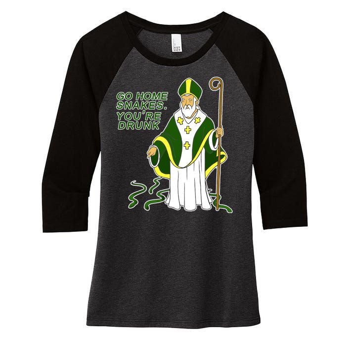 Go Home Snakes Your Drunk St Patrick's Women's Tri-Blend 3/4-Sleeve Raglan Shirt