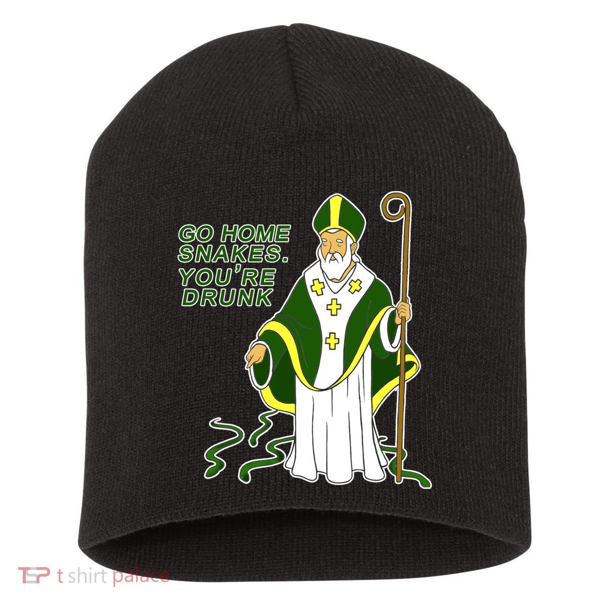 Go Home Snakes Your Drunk St Patrick's Short Acrylic Beanie