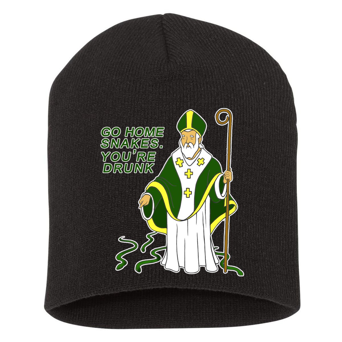 Go Home Snakes Your Drunk St Patrick's Short Acrylic Beanie