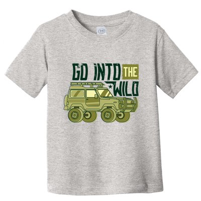 Go Into The Wild Toddler T-Shirt