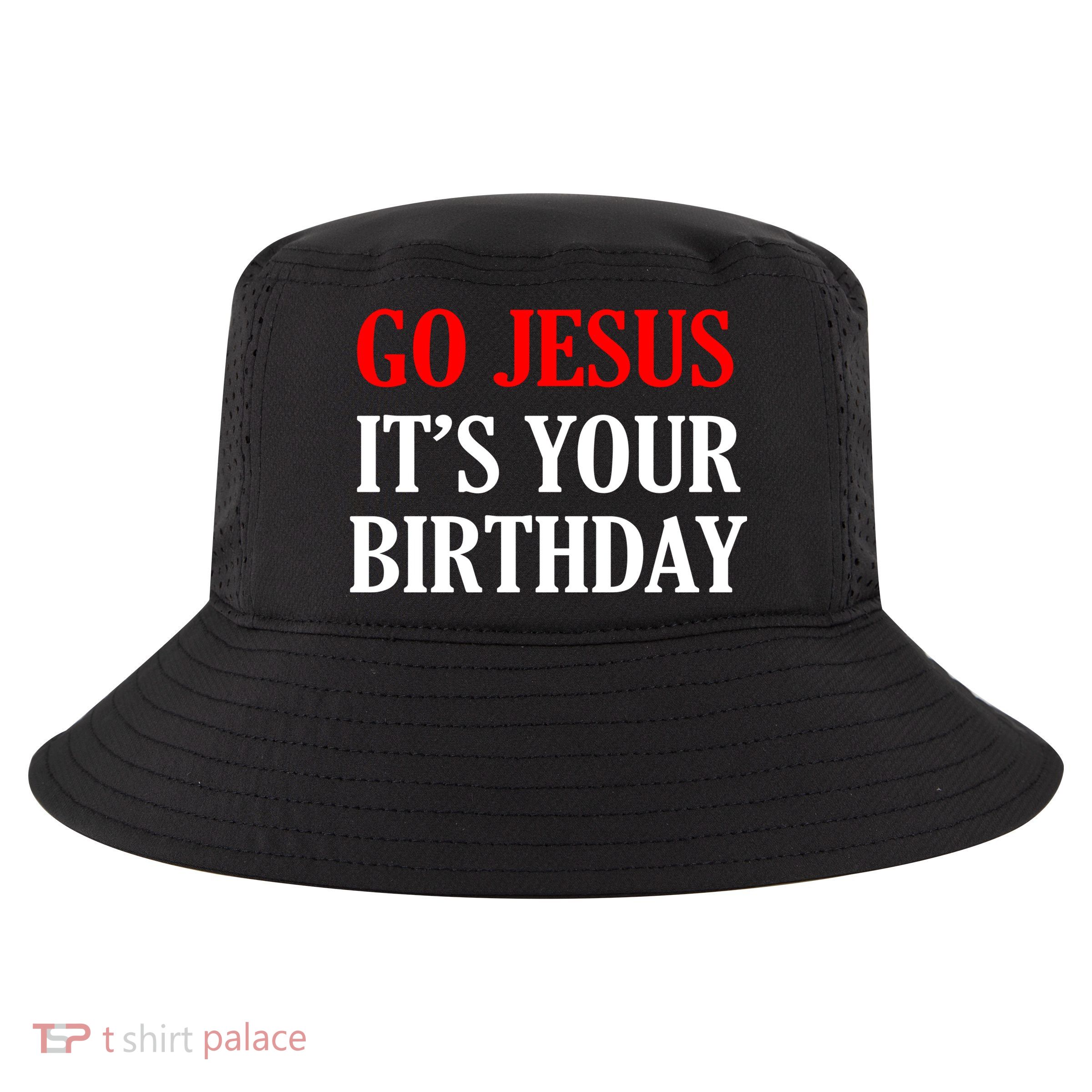 Go Jesus, It's Your Birthday Cool Comfort Performance Bucket Hat