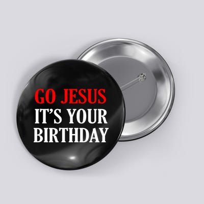 Go Jesus, It's Your Birthday Button