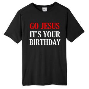 Go Jesus, It's Your Birthday Tall Fusion ChromaSoft Performance T-Shirt