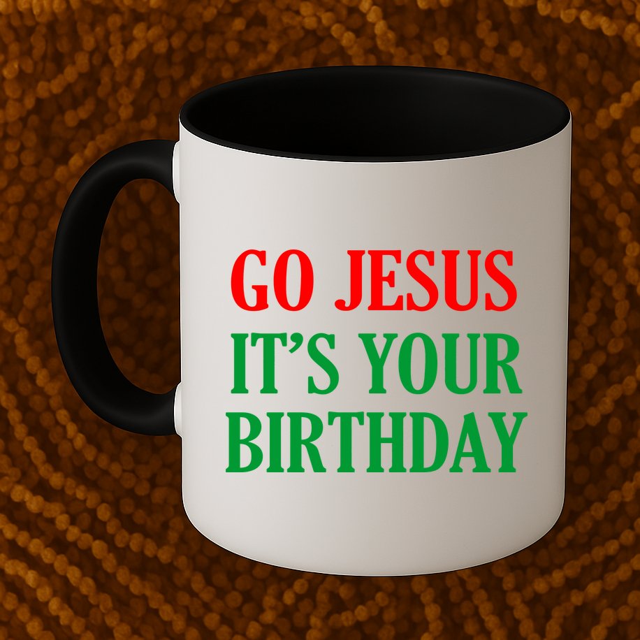 Go Jesus, It's Your Birthday Mug