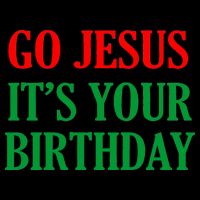 Go Jesus, It's Your Birthday Mug