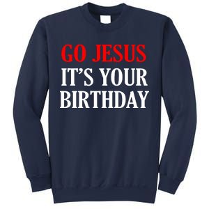 Go Jesus, It's Your Birthday Sweatshirt