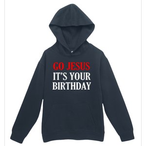 Go Jesus, It's Your Birthday Urban Pullover Hoodie