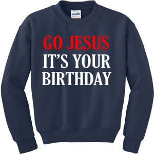 Go Jesus, It's Your Birthday Kids Sweatshirt