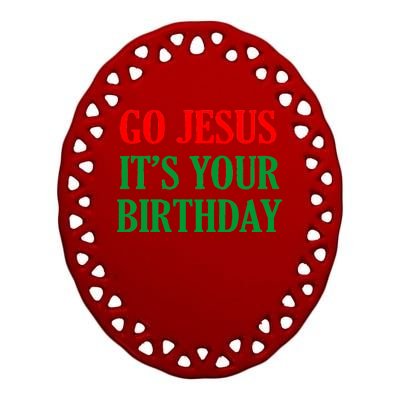 Go Jesus, It's Your Birthday Ceramic Oval Ornament