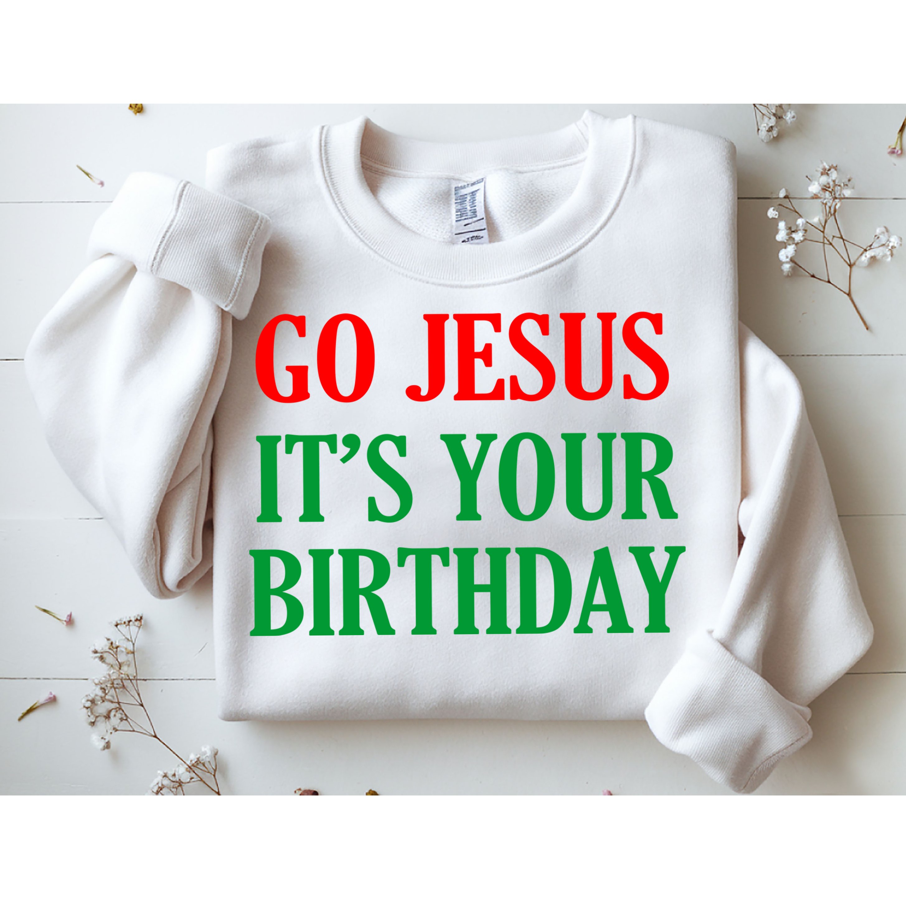 Go Jesus It's Your Birthday Sweatshirt