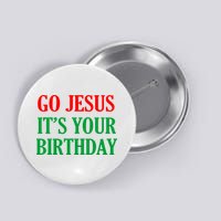 Go Jesus It's Your Birthday Button