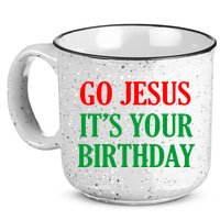 Go Jesus It's Your Birthday 15oz Campfire Ceramic Mug