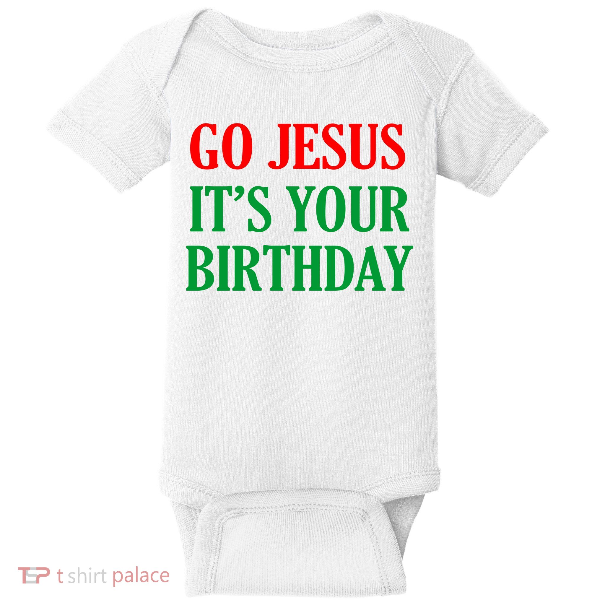 Go Jesus It's Your Birthday Baby Bodysuit