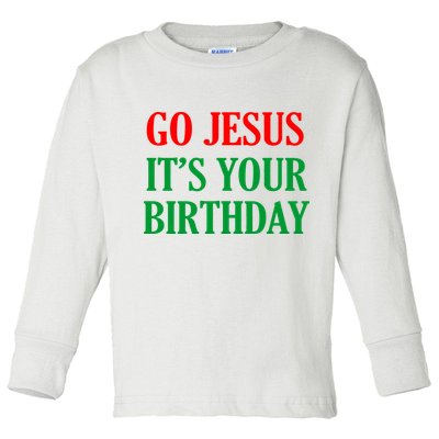 Go Jesus It's Your Birthday Toddler Long Sleeve Shirt