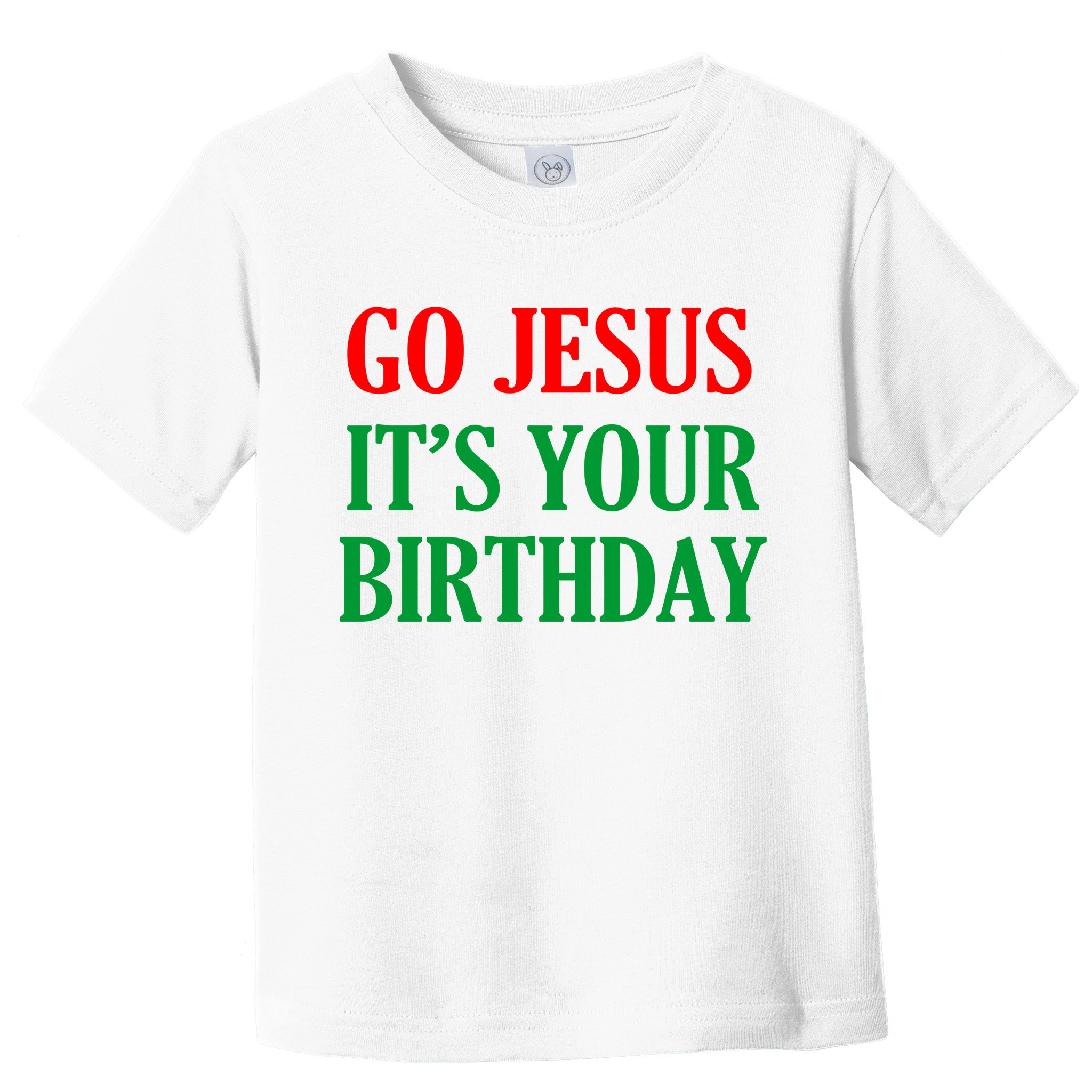 Go Jesus It's Your Birthday Toddler T-Shirt