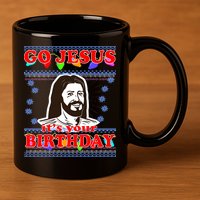 Go Jesus It's Your Birthday Ugly Christmas 11oz C Handle Ceramic Mug