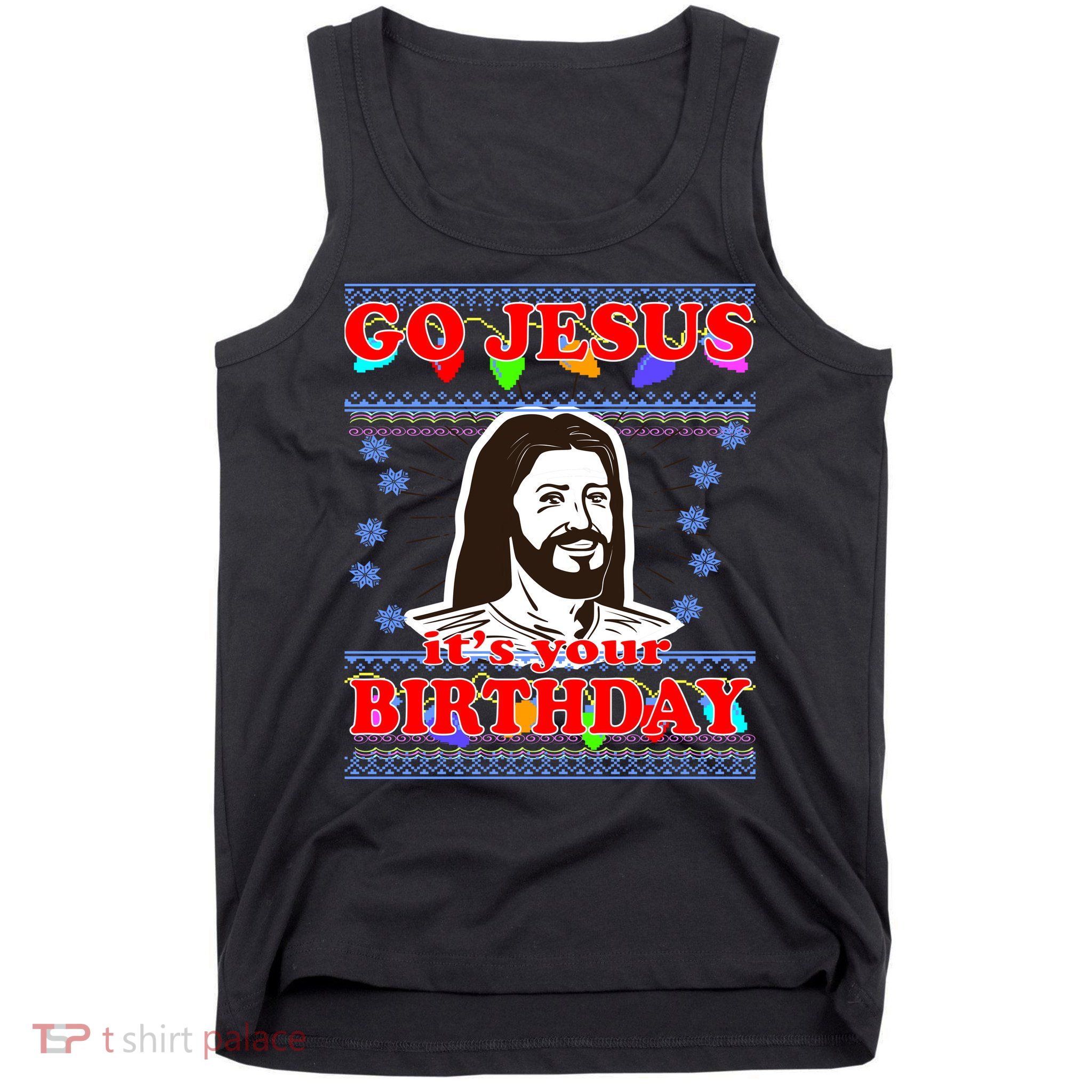 Go Jesus It's Your Birthday Ugly Christmas Tank Top