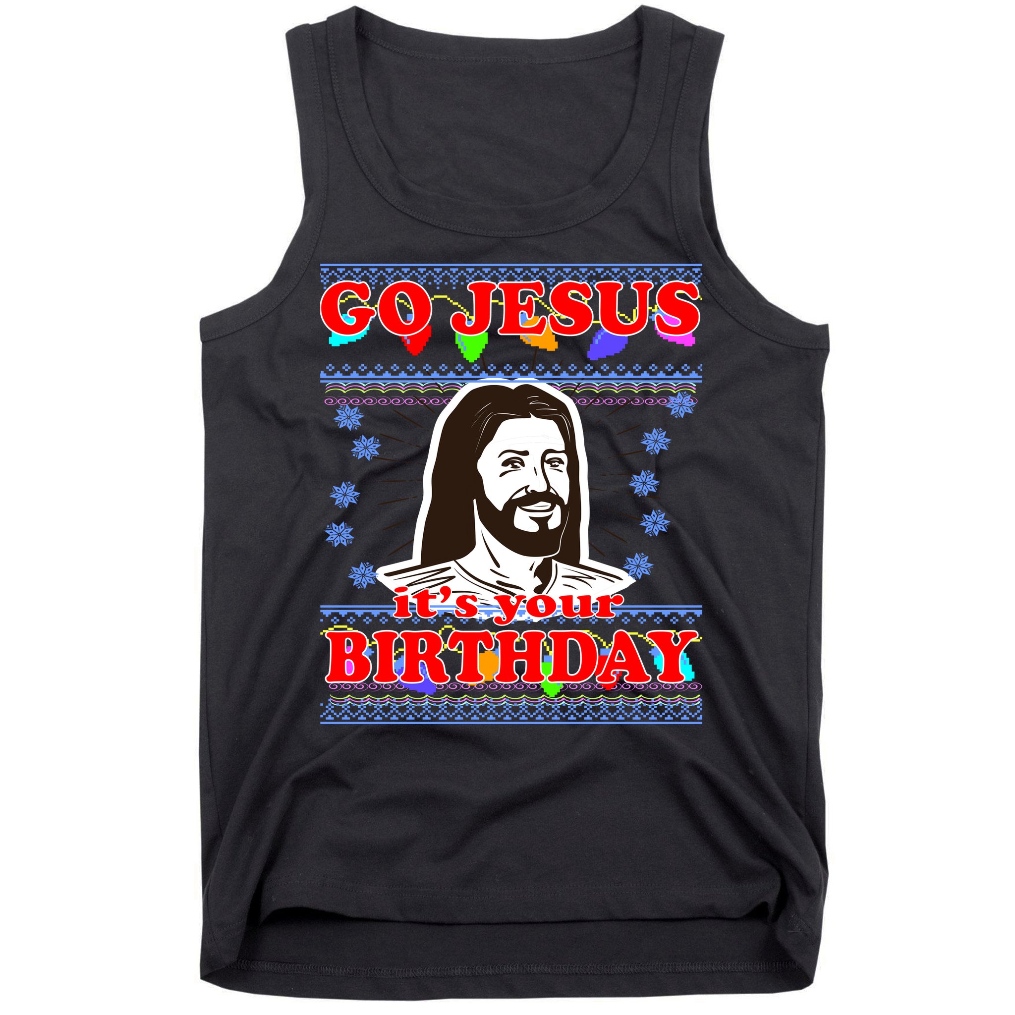 Go Jesus It's Your Birthday Ugly Christmas Tank Top