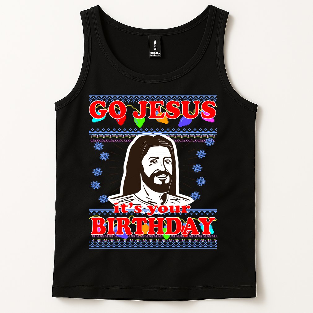 Go Jesus It's Your Birthday Ugly Christmas Tank Top