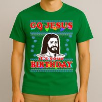 Go Jesus It's Your Birthday Ugly Christmas T-Shirt