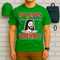 Go Jesus It's Your Birthday Ugly Christmas T-Shirt