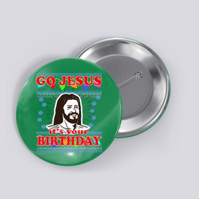 Go Jesus It's Your Birthday Ugly Christmas Button