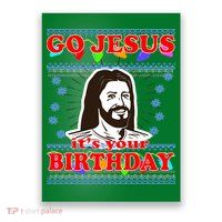 Go Jesus It's Your Birthday Ugly Christmas Poster