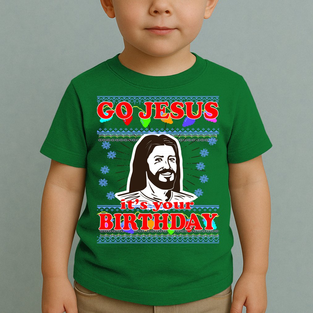 Go Jesus It's Your Birthday Ugly Christmas Toddler T-Shirt