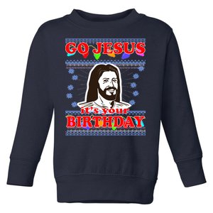 Go Jesus It's Your Birthday Ugly Christmas Toddler Sweatshirt