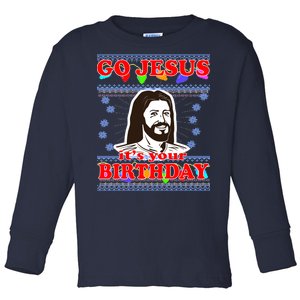 Go Jesus It's Your Birthday Ugly Christmas Toddler Long Sleeve Shirt