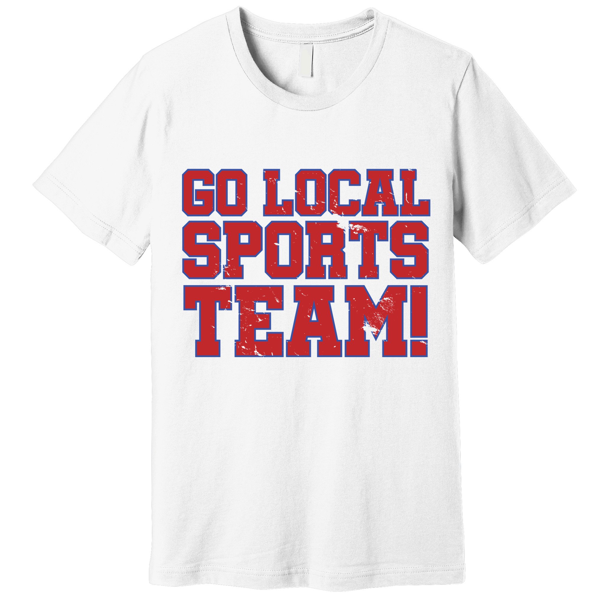 Go Local Sports Team Premium T-Shirt
