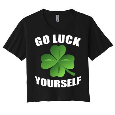 Go Luck Yourself Funny St. Patrick's Day Women's Crop Top Tee