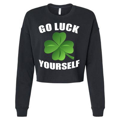 Go Luck Yourself Funny St. Patrick's Day Cropped Pullover Crew