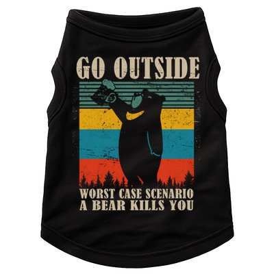Go Outside Worst Case Scenario A Bear Kills You Doggie Tank