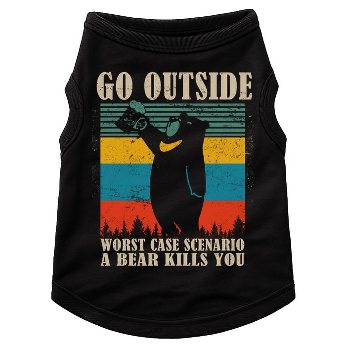 Go Outside Worst Case Scenario A Bear Kills You Doggie Tank