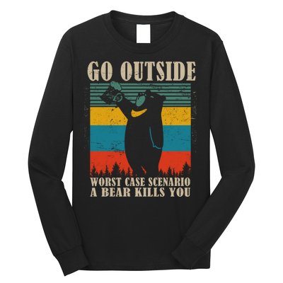 Go Outside Worst Case Scenario A Bear Kills You Long Sleeve Shirt